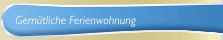 Gemütliche Ferienwohnung