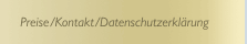  Preise/Kontakt/Datenschutzerklärung